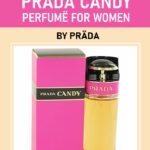 Prada Candy: Unikalus Kvapas, Kuris Sužavi