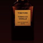 Tom Ford Tobacco Vanille: Prabangus Kvapas, Sujungiantis Tabaką ir Vanilę